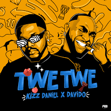 Twe Twe Song by Davido and Kizz Daniel